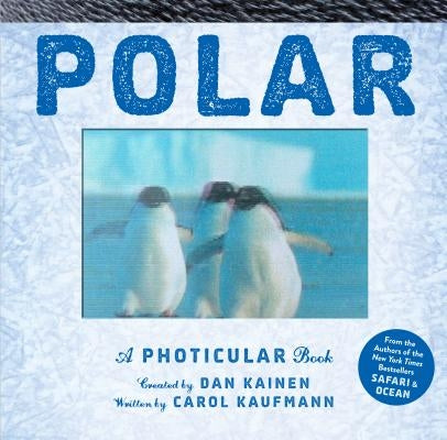 Polar: A Photicular Book by Kainen, Dan