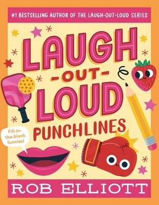 Laugh-Out-Loud: Punchlines by Elliott, Rob