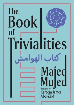The Book of Trivialities by Mujed, Majed
