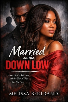 Married on the Downlow by Bertrand, Melissa
