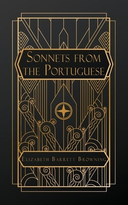 Sonnets from the Portuguese by Barrett Browning, Elizabeth