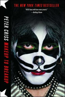 Makeup to Breakup: My Life in and Out of Kiss by Criss, Peter