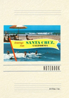 Vintage Lined Notebook Beach and Surfing Greetings from Santa Cruz by Found Image Press