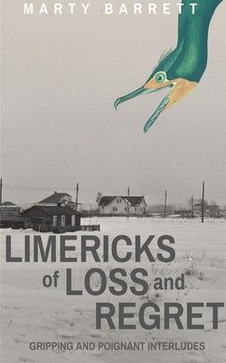 Limericks of Loss And Regret by Barrett, Marty