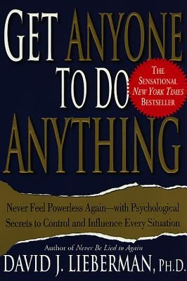 Get Anyone to Do Anything by Lieberman, David J.