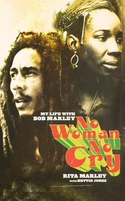 No Woman No Cry: My Life with Bob Marley by Marley, Rita