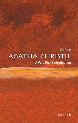 Agatha Christie: A Very Short Introduction by Plain, Gill