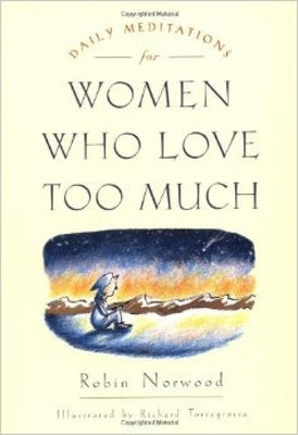 Daily Meditations for Women Who Love Too Much by Norwood, Robin