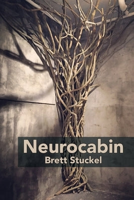 Neurocabin by Stuckel, Brett