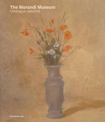 The Morandi Museum: Catalogue Raisonné by Morandi, Giorgio