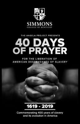 The Angela Project Presents 40 Days of Prayer: For the Liberation of American Descendants of Slavery by Mills, Cheri L.