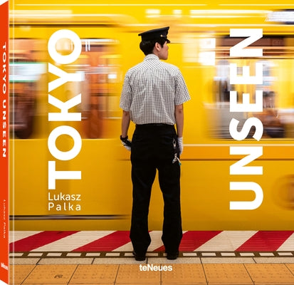 Tokyo Unseen by Palka, Lukasz