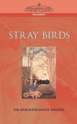 Stray Birds by Tagore, Rabindranath
