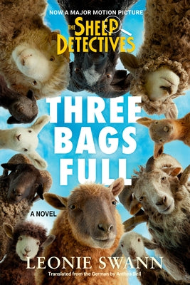 Three Bags Full (the Sheep Detectives Movie Tie-In Edition): A Sheep Detective Story by Swann, Leonie