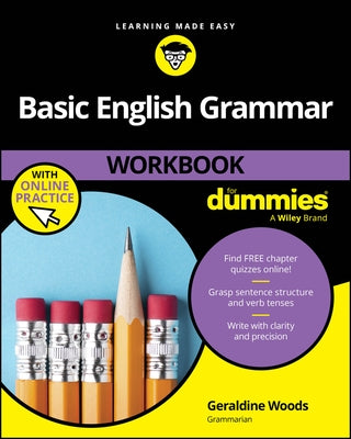 Basic English Grammar Workbook for Dummies (+ Chapter Quizzes Online) by Woods, Geraldine