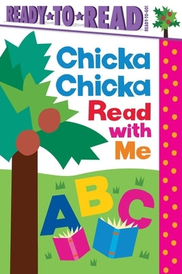 Chicka Chicka Read with Me: Ready-To-Read Ready-To-Go! by Marsden, Blake