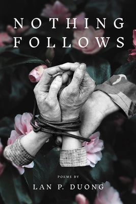 Nothing Follows by Duong, Lan P.