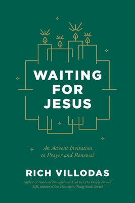 Waiting for Jesus: An Advent Invitation to Prayer and Renewal by Villodas, Rich
