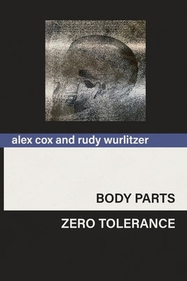 Body Parts & Zero Tolerance by Cox, Alex