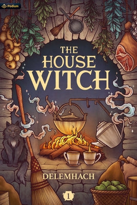 The House Witch: A Humorous Romantic Fantasy by Delemhach