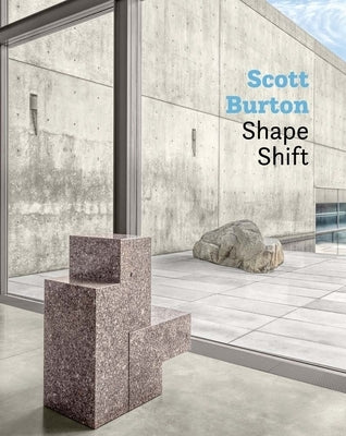 Scott Burton: Shape Shift by Wilcox, Jess
