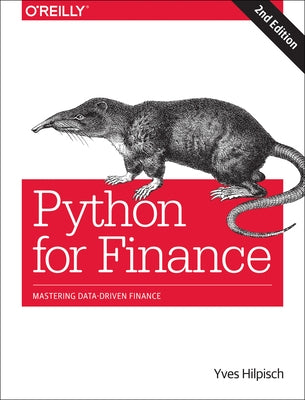 Python for Finance: Mastering Data-Driven Finance by Hilpisch, Yves J.