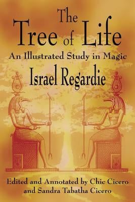 The Tree of Life: An Illustrated Study in Magic by Regardie, Israel