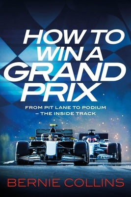 How to Win a Grand Prix by Collins, Bernie