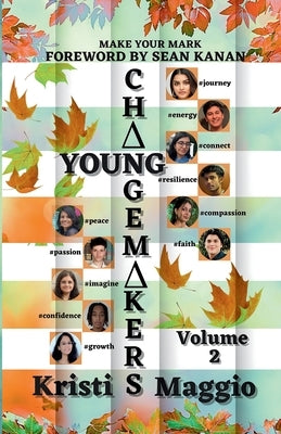 Young Changemakers: Make Your Mark by Maggio, Kristi