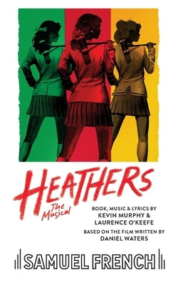 Heathers the Musical by O'Keefe