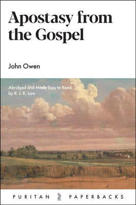 Apostasy from the Gospel by Owen, John