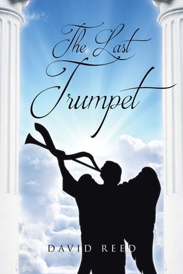 The Last Trumpet by Reed, David