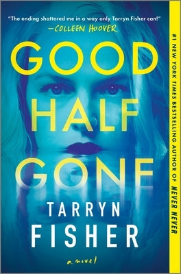 Good Half Gone: A Twisty Psychological Thriller by Fisher, Tarryn