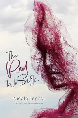 The Red We Silk by Lachat, Nicole