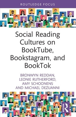 Social Reading Cultures on BookTube, Bookstagram, and BookTok by Reddan, Bronwyn