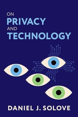 On Privacy and Technology by Solove, Daniel J.