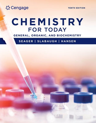 Chemistry for Today: General, Organic, and Biochemistry by Seager, Spencer L.