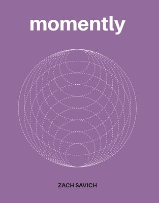 Momently by Savich, Zach