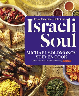 Israeli Soul: Easy, Essential, Delicious by Solomonov, Michael