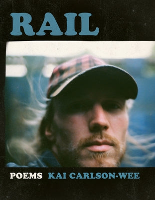 Rail by Carlson-Wee, Kai