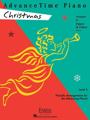 Advancetime Piano: Christmas Book - Level 5 Holiday Sheet Music Songbook for Intermediate Students Festive Repertoire for Developing Technique Faber P by Faber, Nancy