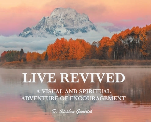 Live Revived by Goodrich, D. Stephen