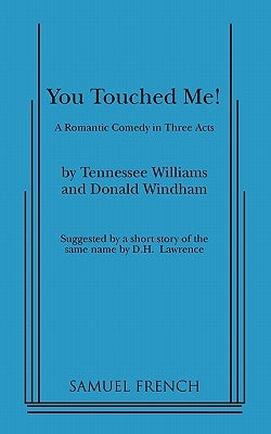 You Touched Me! by Williams, Tennessee