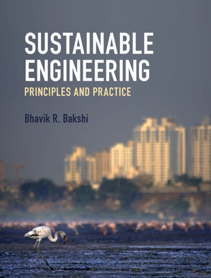 Sustainable Engineering: Principles and Practice by Bakshi, Bhavik R.