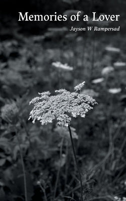 Memories of a Lover by Rampersad, Jayson W.