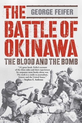 The Battle of Okinawa: The Blood And The Bomb by Feifer, George
