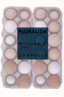 Pluralism by Connolly, William E.