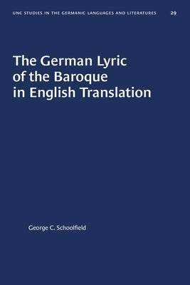 The German Lyric of the Baroque in English Translation by Schoolfield, George C.