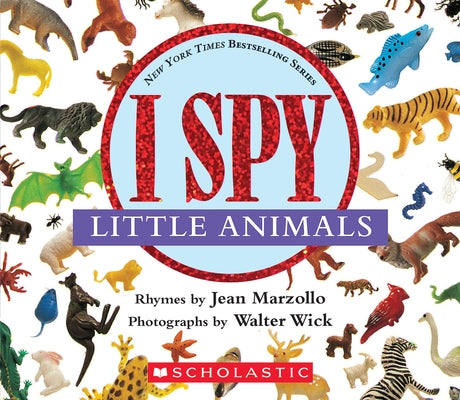 I Spy Little Animals: A Book of Picture Riddles by Marzollo, Jean