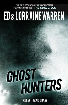 Ghost Hunters: True Stories from the World's Most Famous Demonologists by Warren, Ed